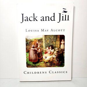 Jack and Jill Classic Children's Literature Book by Louisa May Alcott Paperback